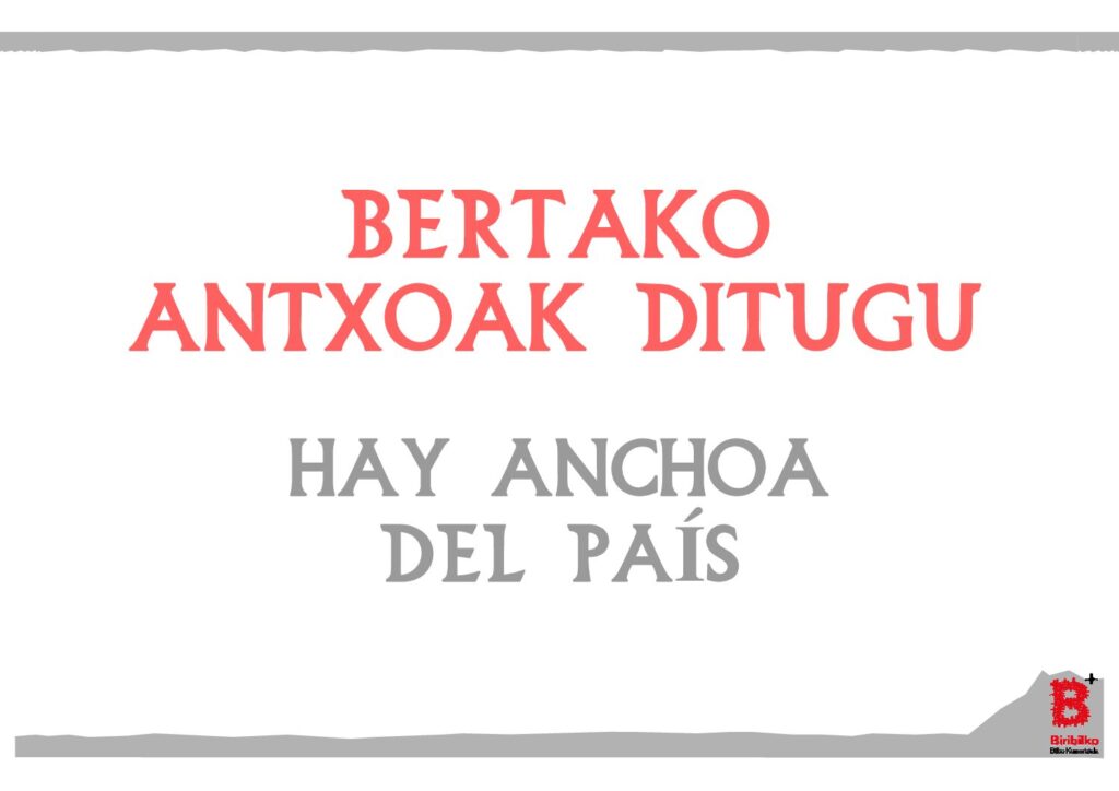 Bertako antxoak ditugu