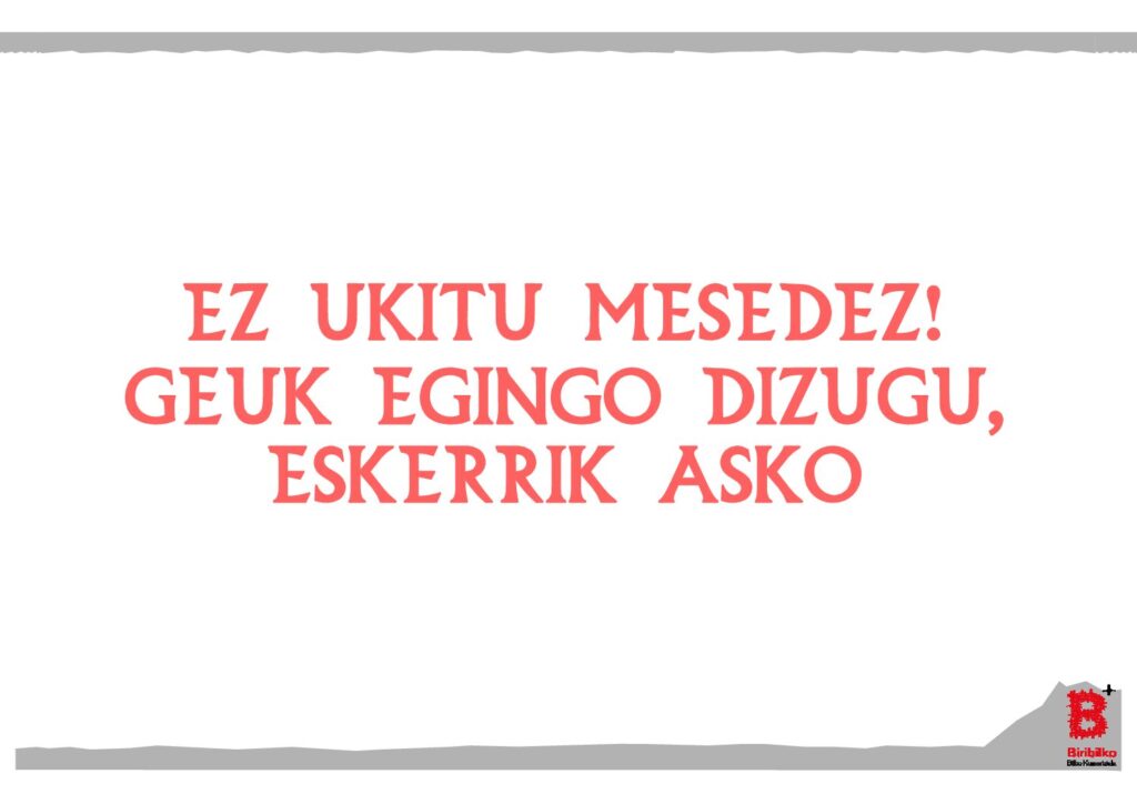 Ez ukitu mesedez, geuk egingo dizugu. eskerrik asko (eus)