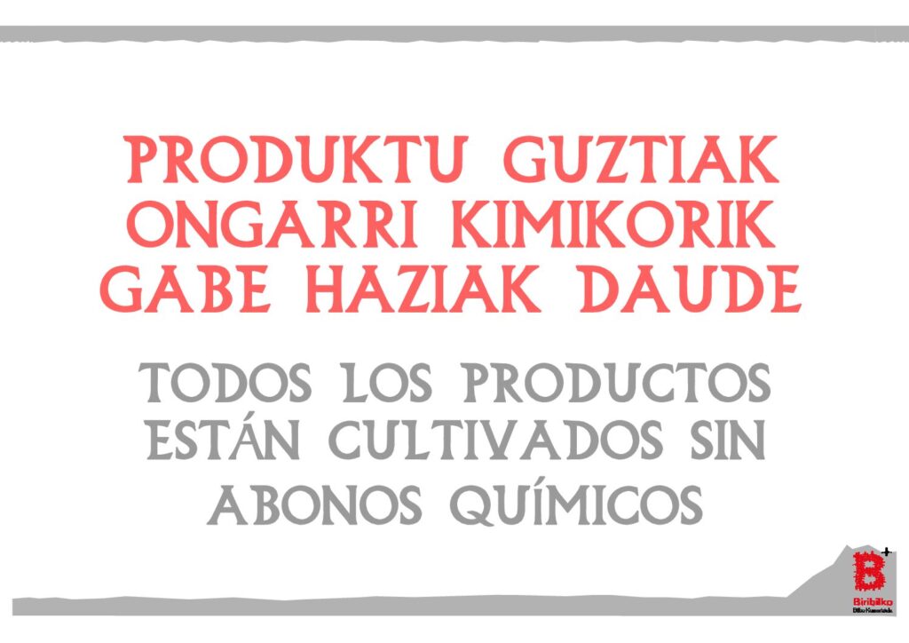 Produktu guztiak ongarri kimimorik gabe haziak daude